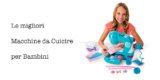 Le 4 Migliori Macchine da Cucire Giocattolo per Bambini