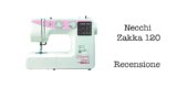 Necchi Zakka 120: Una Macchina da Cucire Completa, per Sarti Esperti e Non